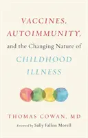 Vacunas, autoinmunidad y la naturaleza cambiante de las enfermedades infantiles - Vaccines, Autoimmunity, and the Changing Nature of Childhood Illness