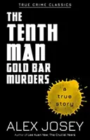 El décimo hombre Los asesinatos del Lingote de Oro - The Tenth Man: Gold Bar Murders