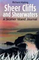 Acantilados escarpados y pardelas - Diario de la isla de Skomer - Sheer Cliffs and Shearwaters - A Skomer Island Journal