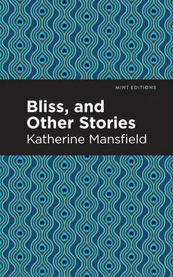 Bliss y otras historias - Bliss, and Other Stories