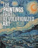 Los cuadros que revolucionaron el arte - The Paintings That Revolutionized Art