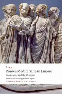 El Imperio Mediterráneo de Roma: libros 41-45 y los Periochae - Rome's Mediterranean Empire: Books 41-45 and the Periochae