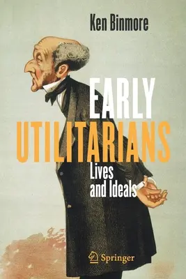 Los primeros utilitaristas: Vidas e ideales - Early Utilitarians: Lives and Ideals