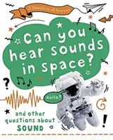 La pregunta de la ciencia: ¿Se oyen los sonidos en el espacio? Y otras preguntas sobre el sonido - Question of Science: Can you hear sounds in space? And other questions about sound