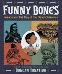 Funny Bones: Posada y sus Calaveras de Día de Muertos - Funny Bones: Posada and His Day of the Dead Calaveras