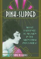 Pink-Slipped: ¿Qué fue de las mujeres en el cine mudo? - Pink-Slipped: What Happened to Women in the Silent Film Industries?