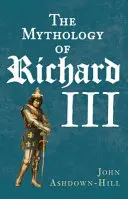 La mitología de Ricardo III - The Mythology of Richard III