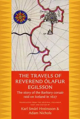 Los viajes del reverendo Olafur Egilsson: la historia del ataque de los corsarios berberiscos a Islandia en 1627 - The Travels of Reverend Olafur Egilsson: The Story of the Barbary Corsair Raid on Iceland in 1627