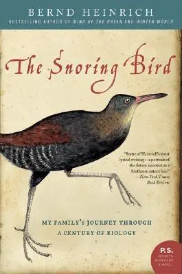 El pájaro que ronca: El viaje de mi familia a través de un siglo de biología - The Snoring Bird: My Family's Journey Through a Century of Biology