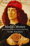 El dinero de los Médicis - Banca, metafísica y arte en la Florencia del siglo XV - Medici Money - Banking, metaphysics and art in fifteenth-century Florence