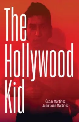 The Hollywood Kid: La violenta vida y violenta muerte de un asesino a sueldo de la Ms-13 - The Hollywood Kid: The Violent Life and Violent Death of an Ms-13 Hitman