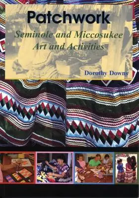 Patchwork: Arte y actividades seminolas y miccosukees - Patchwork: Seminole and Miccosukee Art and Activities