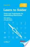 Aprende a soldar: Herramientas y técnicas para ensamblar componentes electrónicos - Learn to Solder: Tools and Techniques for Assembling Electronics