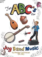 El abecedario de la música de banda de música: Edición para colorear - The Abc's of Jug Band Music: Coloring Book Edition
