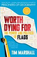 Worth Dying For - El poder y la política de las banderas - Worth Dying For - The Power and Politics of Flags