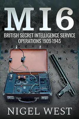 Mi6: Operaciones del Servicio de Inteligencia Secreto Británico, 1909-1945 - Mi6: British Secret Intelligence Service Operations, 1909-1945