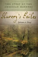 Los exiliados de la esclavitud: La historia de los cimarrones americanos - Slavery's Exiles: The Story of the American Maroons