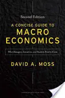 Guía concisa de macroeconomía: Lo que necesitan saber directivos, ejecutivos y estudiantes - A Concise Guide to Macroeconomics: What Managers, Executives, and Students Need to Know