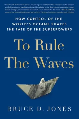 To Rule the Waves: Cómo el control de los océanos determina el destino de las superpotencias - To Rule the Waves: How Control of the World's Oceans Shapes the Fate of the Superpowers