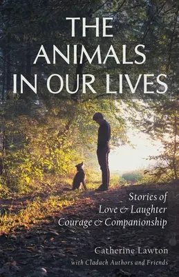 Los animales de nuestra vida: Historias de compañía y asombro - The Animals In Our Lives: Stories of Companionship and Awe