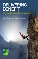 Aportar beneficios: Capacidades de liderazgo técnico - Delivering Benefit: Technical Leadership Capabilities