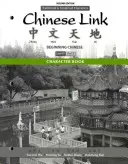 Libro de caracteres para Chinese Link: Chino para principiantes, versiones en caracteres tradicionales y simplificados, Nivel 1/Parte 2 - Character Book for Chinese Link: Beginning Chinese, Traditional & Simplified Character Versions, Level 1/Part 2