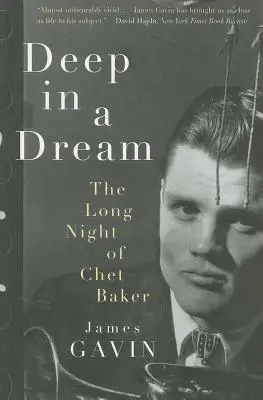 En lo profundo de un sueño: La larga noche de Chet Baker - Deep in a Dream: The Long Night of Chet Baker