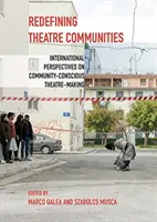 Redefiniendo las comunidades teatrales: Perspectivas internacionales sobre la creación teatral consciente de la comunidad - Redefining Theatre Communities: International Perspectives on Community-Conscious Theatre-Making