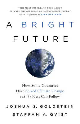 Un futuro brillante: Cómo algunos países han resuelto el cambio climático y el resto puede seguirles - A Bright Future: How Some Countries Have Solved Climate Change and the Rest Can Follow