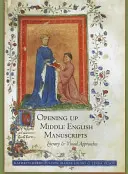 Abrir los manuscritos de la Edad Media inglesa: Aproximaciones literarias y visuales - Opening Up Middle English Manuscripts: Literary and Visual Approaches