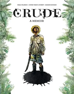 Crudo: Un libro de memorias - Crude: A Memoir