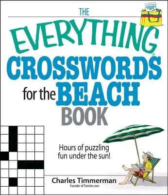 El libro Todo sobre crucigramas para la playa: Horas de diversión bajo el sol - The Everything Crosswords for the Beach Book: Hours of Puzzling Fun Under the Sun!