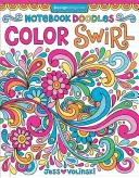 Cuaderno Doodles Color Swirl: Coloring & Activity Book - Notebook Doodles Color Swirl: Coloring & Activity Book