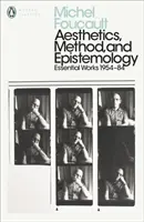 Estética, método y epistemología - Obras esenciales de Foucault 1954-1984 - Aesthetics, Method, and Epistemology - Essential Works of Foucault 1954-1984