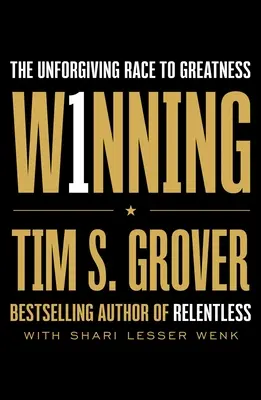 Ganar: La carrera implacable hacia la grandeza - Winning: The Unforgiving Race to Greatness