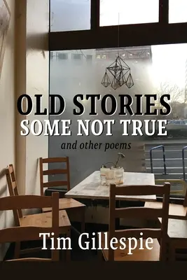 Viejas historias, algunas no ciertas y otros poemas - Old Stories, Some Not True and other poems