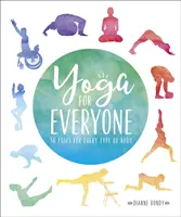 Yoga para todos - 50 posturas para cada tipo de cuerpo - Yoga for Everyone - 50 Poses for Every Type of Body