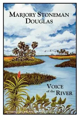 Marjory Stoneman Douglas: La voz del río - Marjory Stoneman Douglas: Voice of the River