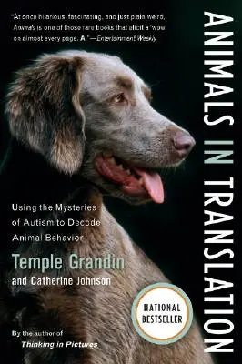 Animales en traducción: Utilizar los misterios del autismo para descifrar el comportamiento animal - Animals in Translation: Using the Mysteries of Autism to Decode Animal Behavior