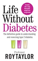 Vida sin Diabetes - La guía definitiva para entender y revertir su diabetes tipo 2 - Life Without Diabetes - The definitive guide to understanding and reversing your type 2 diabetes