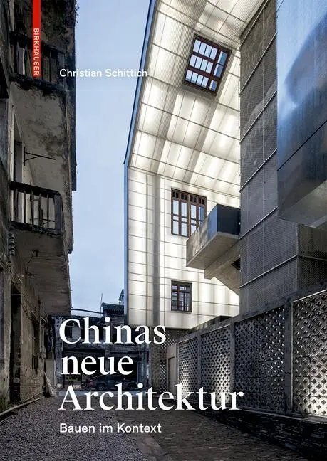 Chinas neue Architektur - Bauen im Kontext