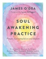 Práctica del despertar del alma: Oración, contemplación y acción - Soul Awakening Practice: Prayer, Contemplation and Action