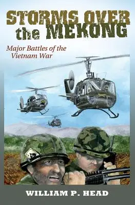 Tormentas sobre el Mekong, volumen 164: Grandes batallas de la guerra de Vietnam - Storms Over the Mekong, Volume 164: Major Battles of the Vietnam War