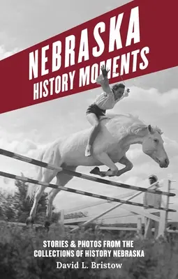 Momentos históricos de Nebraska - Nebraska History Moments