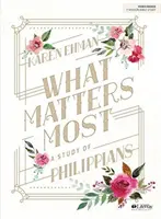 Lo que más importa - Libro de estudio bíblico: Un estudio de Filipenses - What Matters Most - Bible Study Book: A Study of Philippians