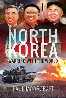 Corea del Norte: En guerra con el mundo - North Korea: Warring with the World