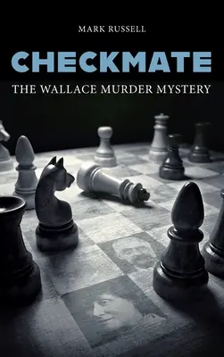 Jaque mate: El misterio del asesinato de Wallace - Checkmate: The Wallace Murder Mystery