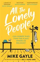 All The Lonely People - De la autora de Half a World Away, un bestseller de Richard and Judy, nos llega una historia cálida y llena de vida, la lectura perfecta para el verano. - All The Lonely People - From the Richard and Judy bestselling author of Half a World Away comes a warm, life-affirming story - the perfect read for t