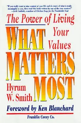 Lo que más importa: El poder de vivir tus valores - What Matters Most: The Power of Living Your Values