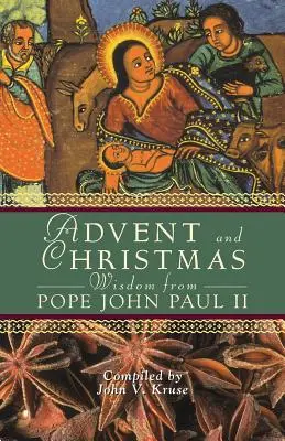 Sabiduría de Adviento y Navidad del Papa Juan Pablo II: Escritura y oraciones diarias junto con las propias palabras del Papa Juan Pablo II - Advent and Christmas Wisdom from Pope John Paul II: Daily Scripture and Prayers Together with Pope John Paul II's Own Words